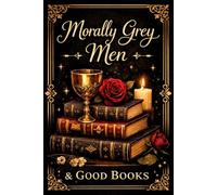Morally Grey Men & Good Books: A Beautiful Lined Notebook for Fantasy and Romance Readers, 6 x 9 Inches, 110 Pages