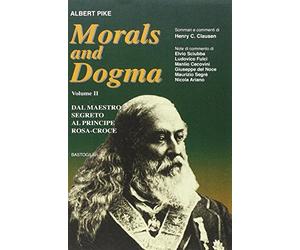 Morals and dogma. Dal maestro segreto al principe rosa-croce (Vol. 2)
