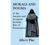 Albert Pike Morals and Dogma of the Ancient and Accepted Scot (Copertina rigida)