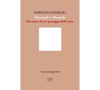 Morandi e Montale. Un intrecciarsi di piani poetici
