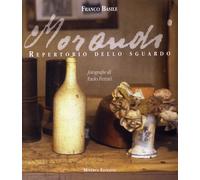 Morandi. Repertorio dello sguardo. [Edizione italiana e inglese]