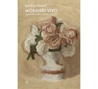 Morandi vivo. Vita e pensiero di un artista - [Gli Ori]