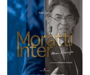 Moratti Inter. Album di famiglia. Ediz. illustrata - Cucci Italo
