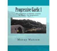 Moray Watson Progressive Gaelic 1 (Tascabile) Progressive Gaelic