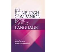Moray Watson The Edinburgh Companion to the Gaelic Language (Tascabile)