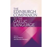 Moray Watson The Edinburgh Companion to the Gaelic Language (Tascabile)