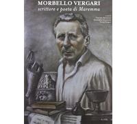 Morbello Vergari. Scrittore e poeta di Maremma - [C&P Adver Effigi]
