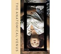 Morbid Anatomy Museum Joanna Ebenstein The Anatomical Venus (Copertina rigida)