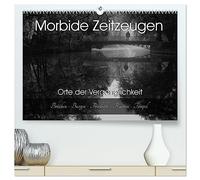 Morbide Zeitzeugen - Orte der Vergänglichkeit (hochwertiger Premium Wandkalender 2026 DIN A2 quer), Kunstdruck in Hochglanz: Ich nehme sie mit auf eine geheimnisvolle Reise in die Vergangenheit!