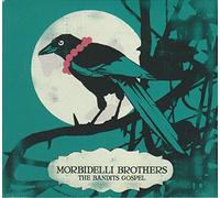 Morbidelli Brothers - Morbidelli Brothers - The Bandits Gospel