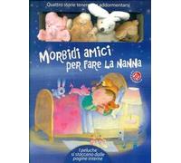 Morbidi amici per fare la nanna. Ediz. illustrata. Con gadget