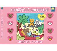 Morbidi e coccolosi. Libro da colorare. Ediz. illustrata