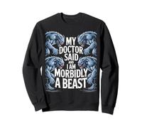 Morbidly Beast - Mostri Metallici con Scritta sarcastica Divertente Felpa