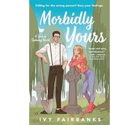 Ivy Fairbanks Morbidly Yours (Tascabile) Love in Galway Novel