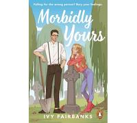 Morbidly Yours: A TikTok sensation - the most hilarious and feel-good opposites attract romance of 2024