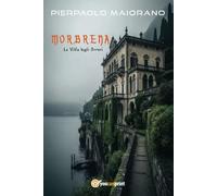 MORBRENA - La villa degli orrori -Pierpaolo Maiorano