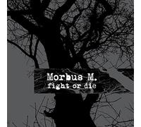 Morbus M. - Fight Or Die