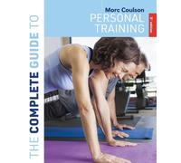 Morc Coulson The Complete Guide to Personal Training (Tascabile) Complete Guides