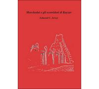 Morchedai e gli scorridori di Keyzar di Edmond C. Jersey, 2015, Youcanprint