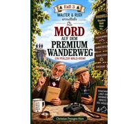 Mord auf dem Premiumwanderweg: Walter & Rudi ermitteln - Ein Pfalz-Krimi