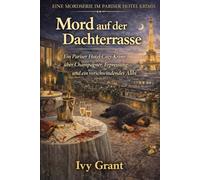Mord auf der Dachterrasse: Ein Pariser Hotel-Cozy-Krimi über Champagner, Erpressung und ein verschwindendes Alibi