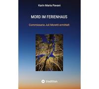 Mord im Ferienhaus: Commissaria Juli Moretti ermittelt - ein Toskana Krimi
