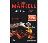 Mord im herbst: Ein Fall für Kurt Wallander Mit einem Nachwort des Autors: 12