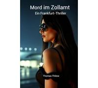 Mord im Zollamt - Ein Frankfurt-Thriller