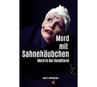 Mord mit Sahnehäubchen: Mord in der Konditorei: 1