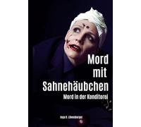 Mord mit Sahnehäubchen: Mord in der Konditorei