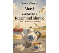 Mord zwischen Kutter und Kluntje: Ein Ostfrieslandkrimi: 1