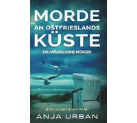 Morde an Ostfrieslands Küste: Ein Anfang ohne Morgen
