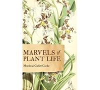 Mordecai Cubitt Cooke Marvels of Plant Life (Copertina rigida)