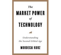 Mordecai Kurz The Market Power of Technology (Tascabile)