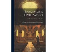 Mordecai Menahem Kaplan Judaism as a Civilization (Tascabile)