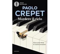 Mordere il cielo. Dove sono finite le nostre emozioni