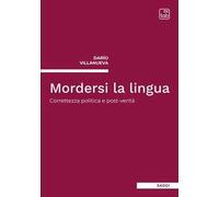 Mordersi la lingua. Correttezza politica e post-verità