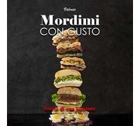 Mordimi con gusto. Storia di una passione