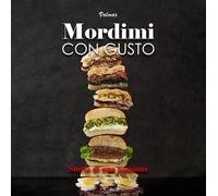 Mordimi con gusto. Storia di una passione - [EBS Print]