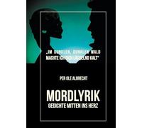 Mordlyrik: Gedichte mitten ins Herz