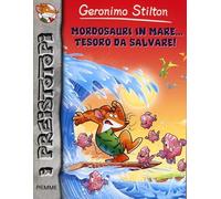 Mordosauri in mare... tesoro da salvare! Preistotopi. Ediz. illustrata