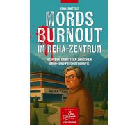 Mords Burnout im Reha-Zentrum: Achtsam ermitteln zwischen Ergo- und Psycho-Therapie: 2