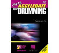 More Accelerate Your Drumming: Exercises and Tips to Make You Better - Faster