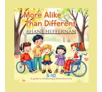 MORE ALIKE THAN DIFFERENT: A Guide to Embracing Neurodiversity