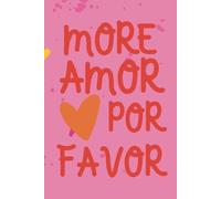 More Amor, Por Favor: A Romantic & Aesthetic Lined Notebook for Love, Gratitude & Daily Journaling: Cute & Trendy Pink and Red Journal for Valentine’s ... | Perfect for Women, Couples & Best Friends