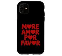 More Amor Por Favor - Lingua spagnola Romantico Amante Custodia per iPhone 11