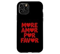 More Amor Por Favor - Lingua spagnola Romantico Amante Custodia per iPhone 11 Pro