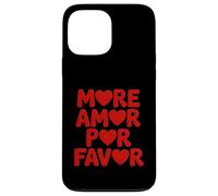 More Amor Por Favor - Lingua spagnola Romantico Amante Custodia per iPhone 13 Pro Max