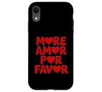 More Amor Por Favor - Lingua spagnola Romantico Amante Custodia per iPhone XR
