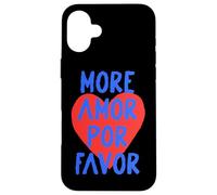More Amor Por Favor Messaggio Cuore Custodia per iPhone 16 Plus